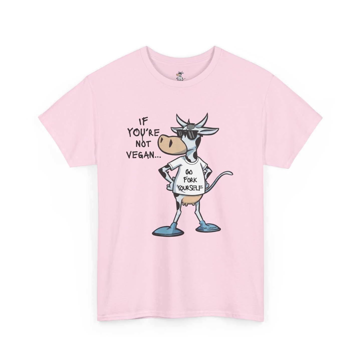 Vegan Protest Tee — “If You're Not Vegan… Go Fork Yourself” Cow Graphic