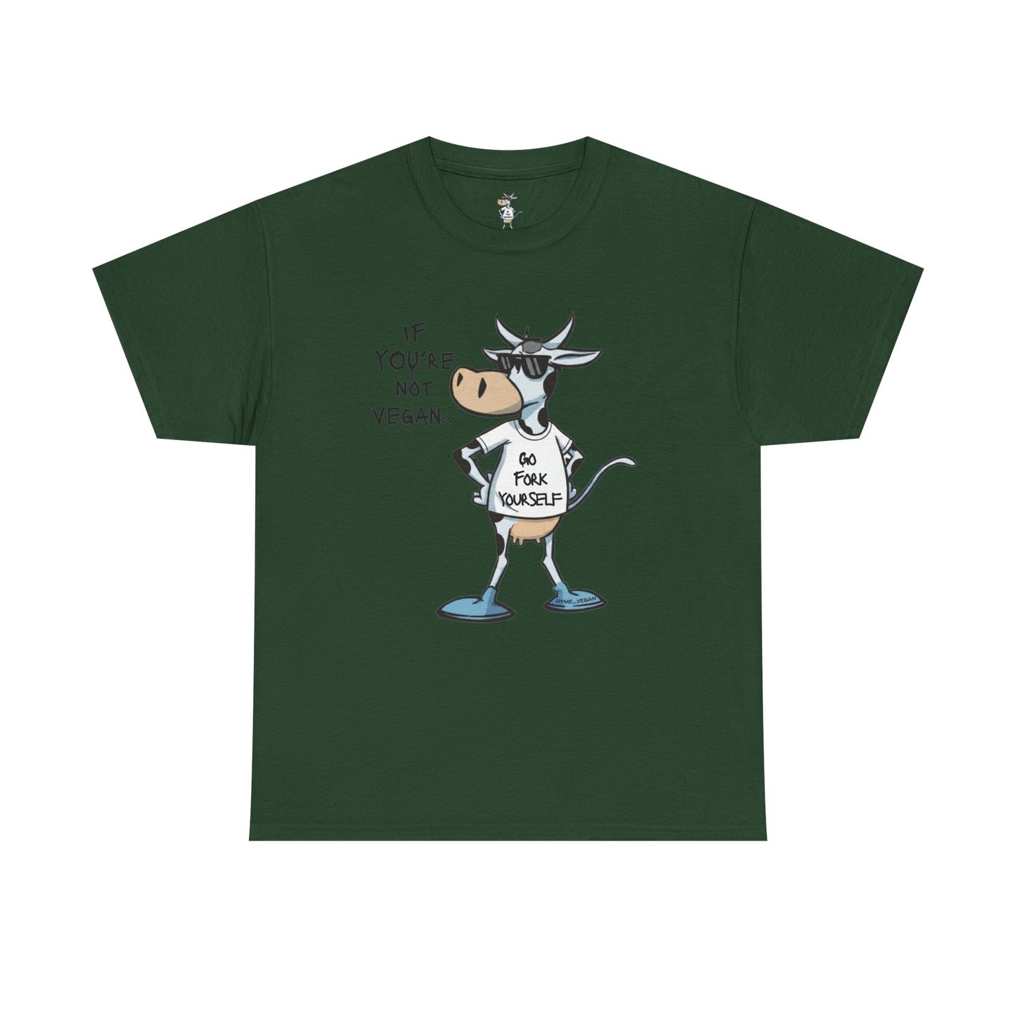 Vegan Protest Tee — “If You're Not Vegan… Go Fork Yourself” Cow Graphic