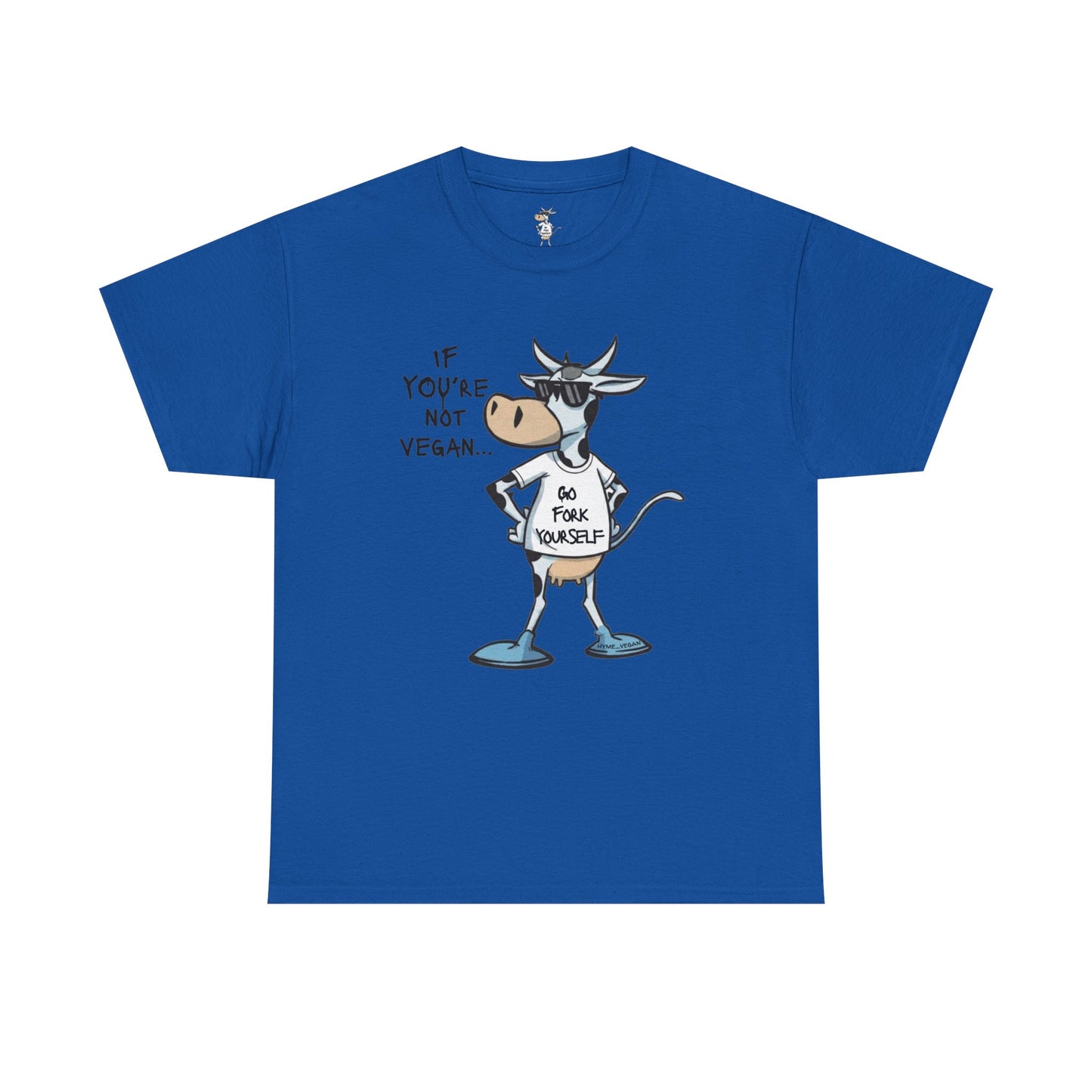 Vegan Protest Tee — “If You're Not Vegan… Go Fork Yourself” Cow Graphic