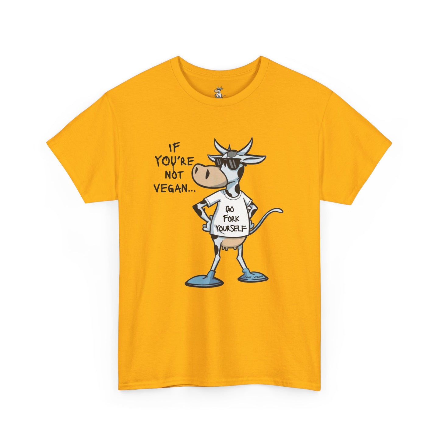 Vegan Protest Tee — “If You're Not Vegan… Go Fork Yourself” Cow Graphic