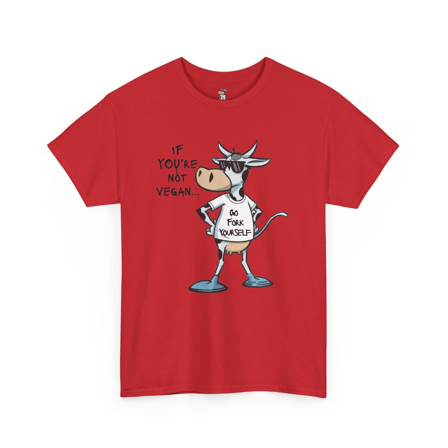 Vegan Protest Tee — “If You're Not Vegan… Go Fork Yourself” Cow Graphic