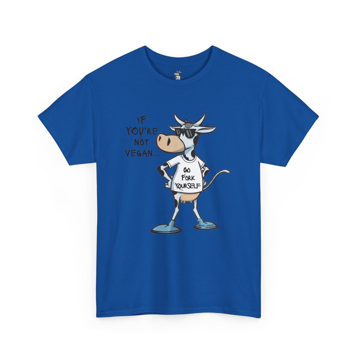 Vegan Protest Tee — “If You're Not Vegan… Go Fork Yourself” Cow Graphic