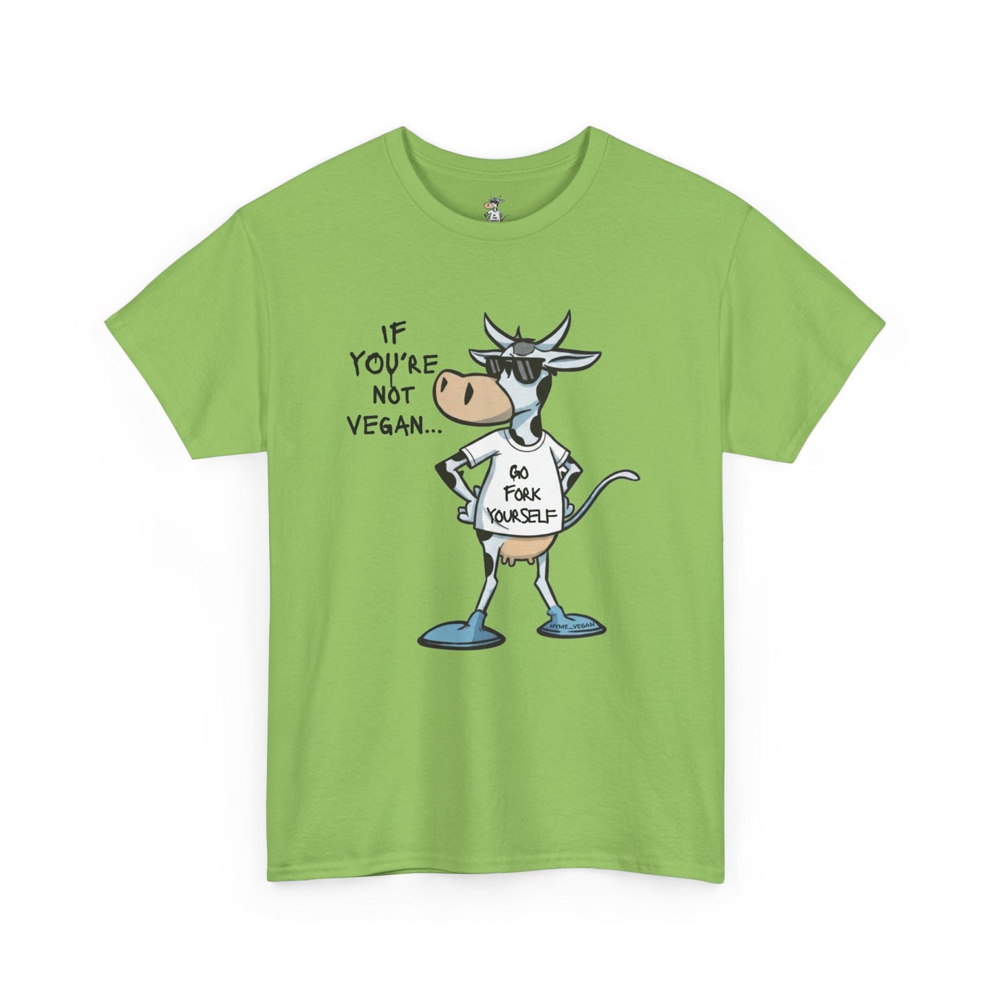 Vegan Protest Tee — “If You're Not Vegan… Go Fork Yourself” Cow Graphic