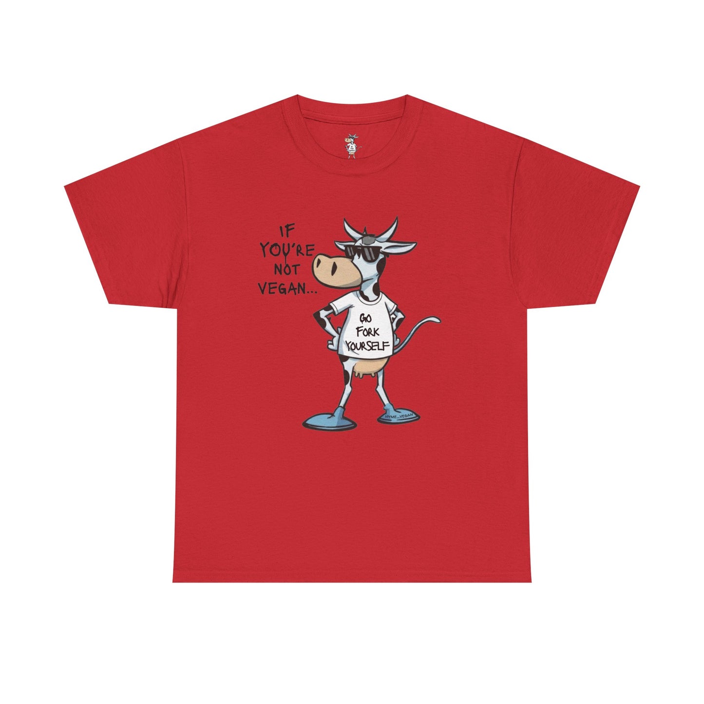 Vegan Protest Tee — “If You're Not Vegan… Go Fork Yourself” Cow Graphic