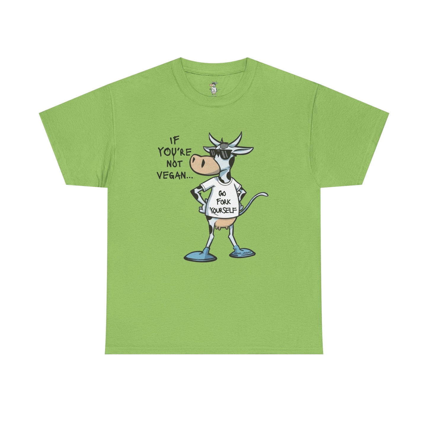 Vegan Protest Tee — “If You're Not Vegan… Go Fork Yourself” Cow Graphic