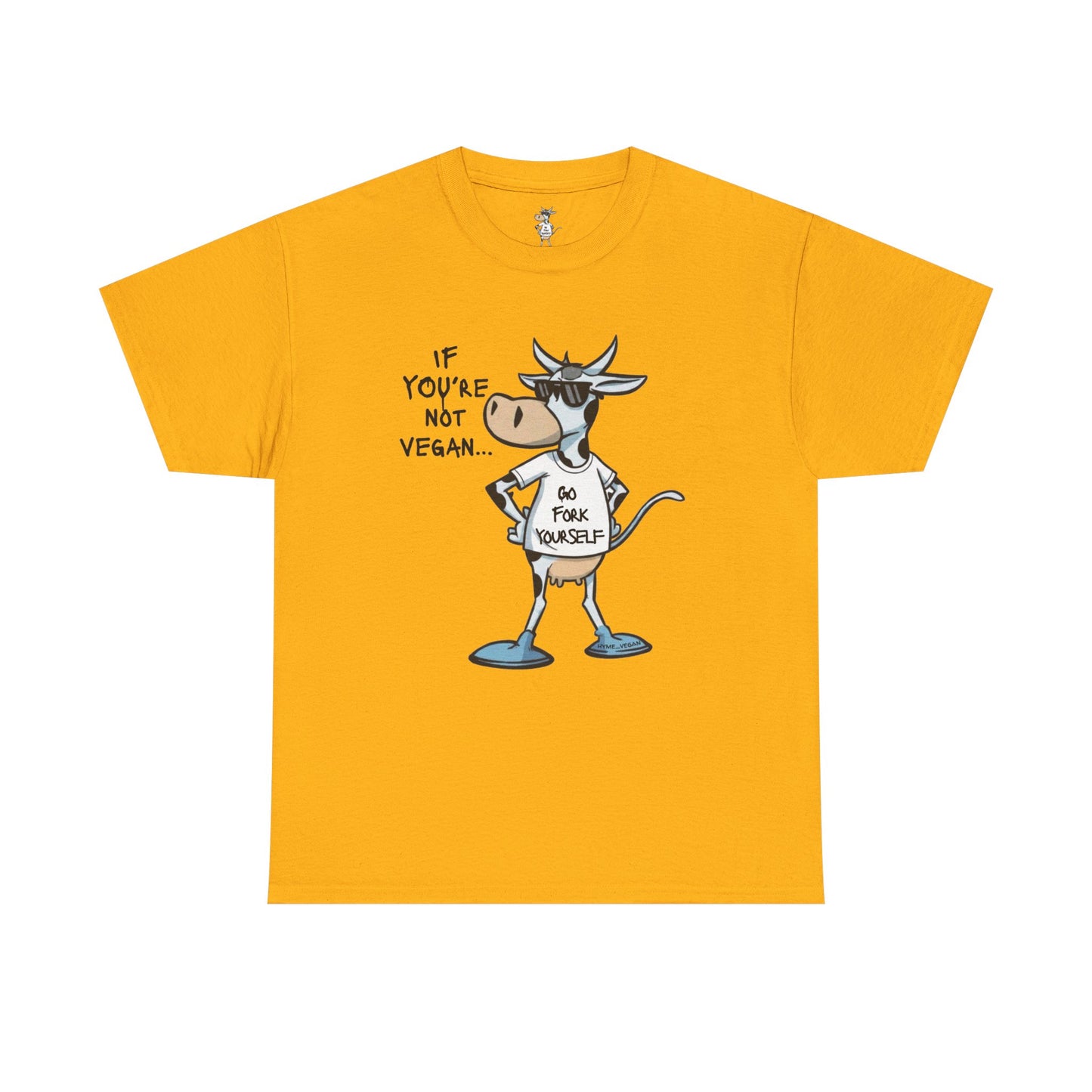 Vegan Protest Tee — “If You're Not Vegan… Go Fork Yourself” Cow Graphic