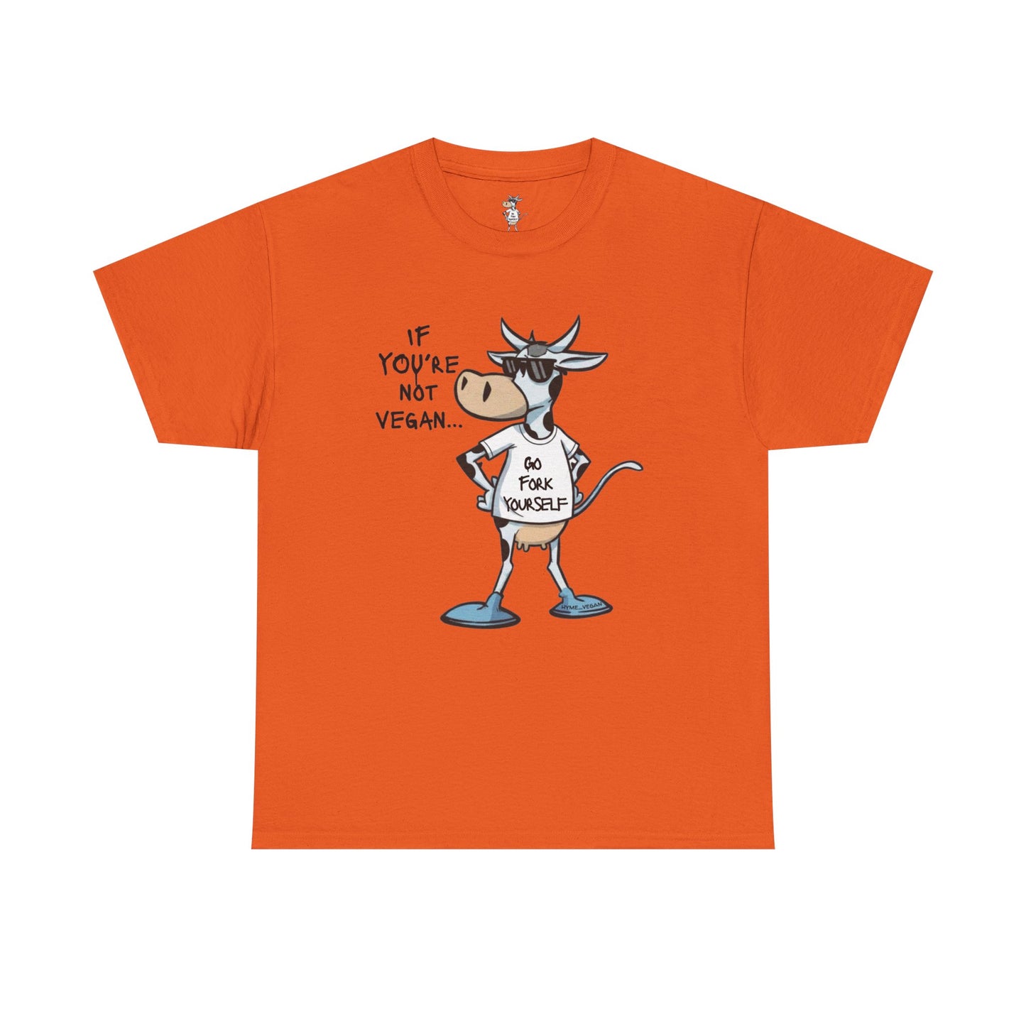 Vegan Protest Tee — “If You're Not Vegan… Go Fork Yourself” Cow Graphic