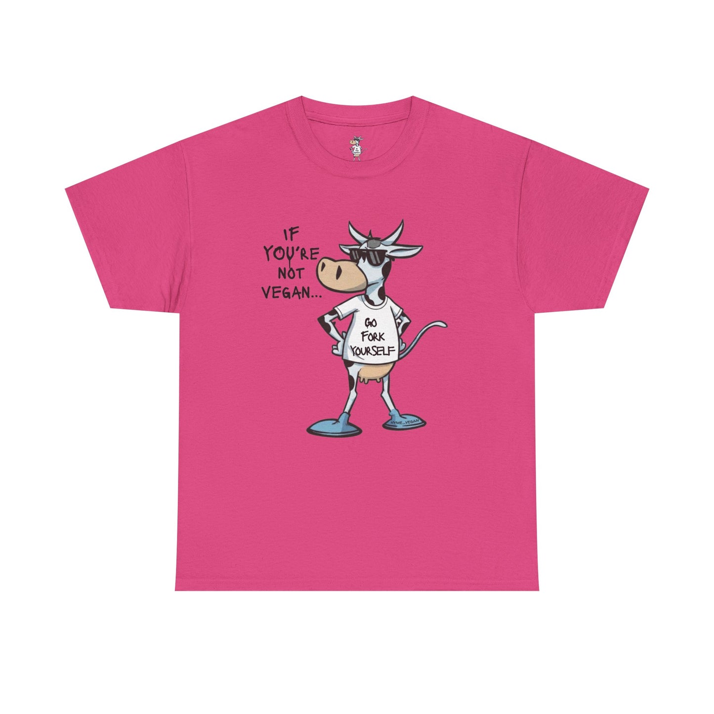 Vegan Protest Tee — “If You're Not Vegan… Go Fork Yourself” Cow Graphic