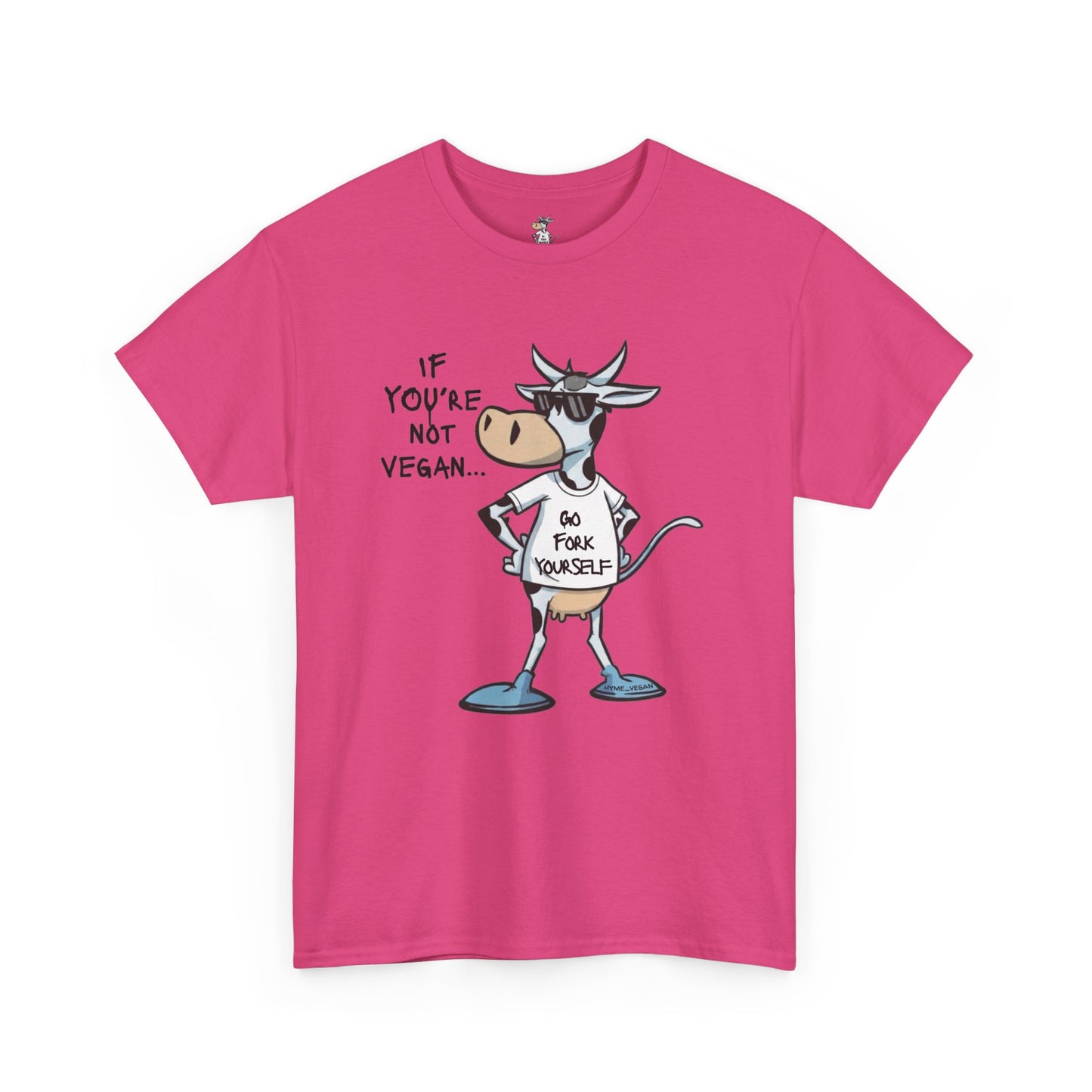 Vegan Protest Tee — “If You're Not Vegan… Go Fork Yourself” Cow Graphic