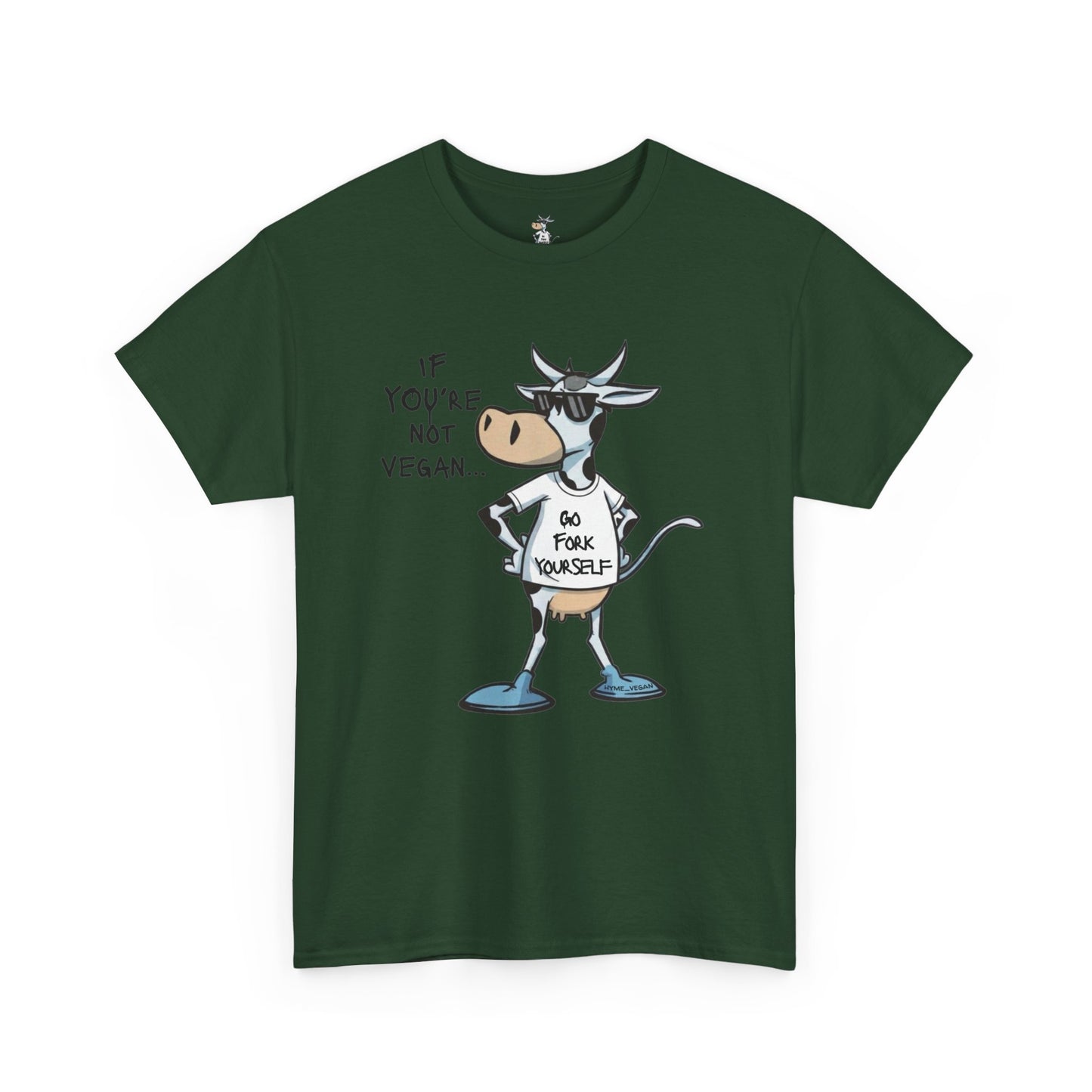 Vegan Protest Tee — “If You're Not Vegan… Go Fork Yourself” Cow Graphic