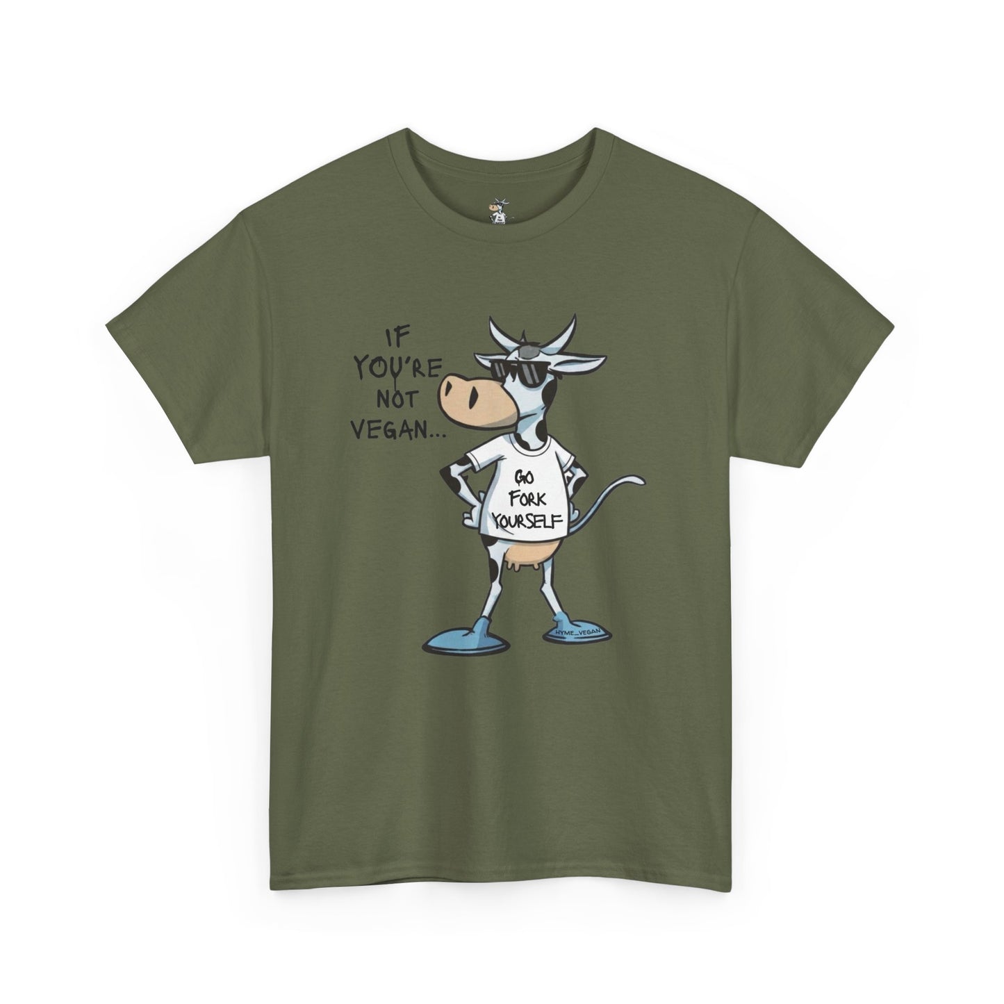 Vegan Protest Tee — “If You're Not Vegan… Go Fork Yourself” Cow Graphic