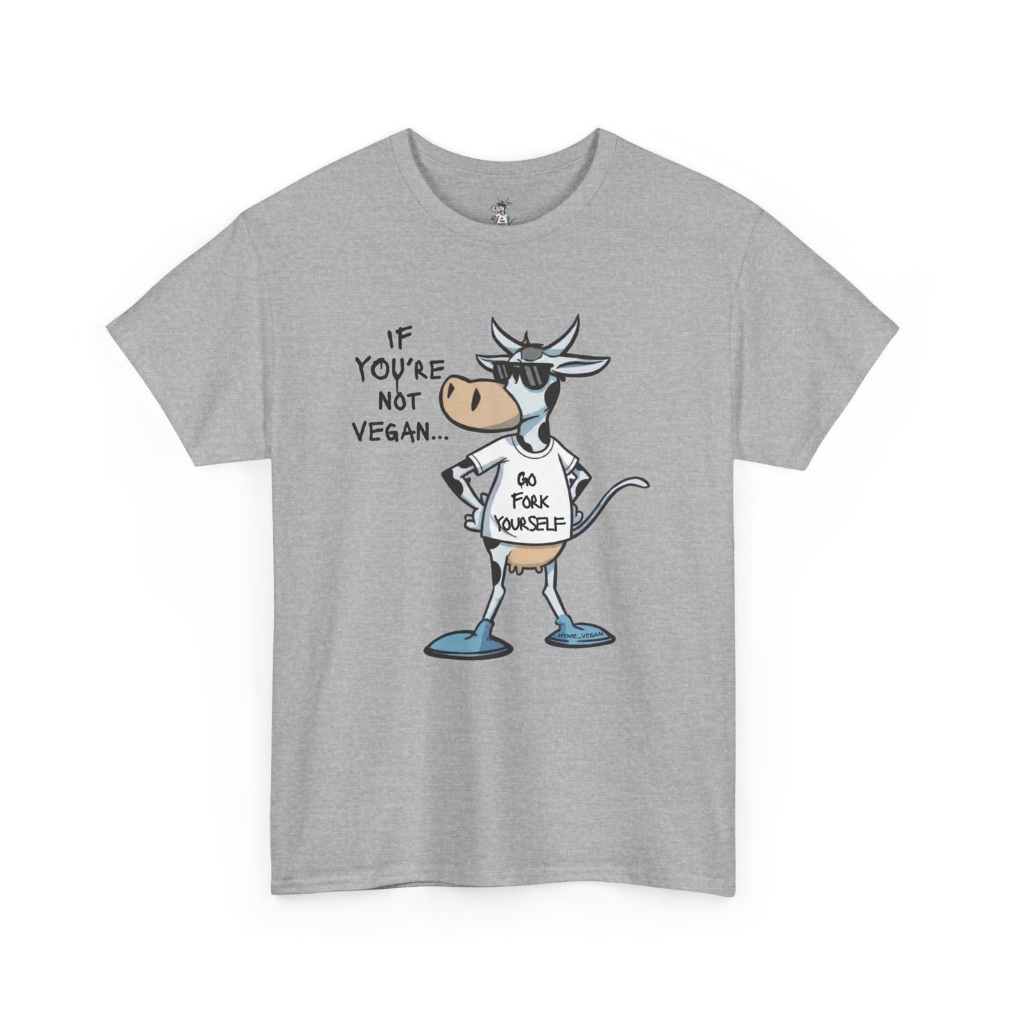 Vegan Protest Tee — “If You're Not Vegan… Go Fork Yourself” Cow Graphic